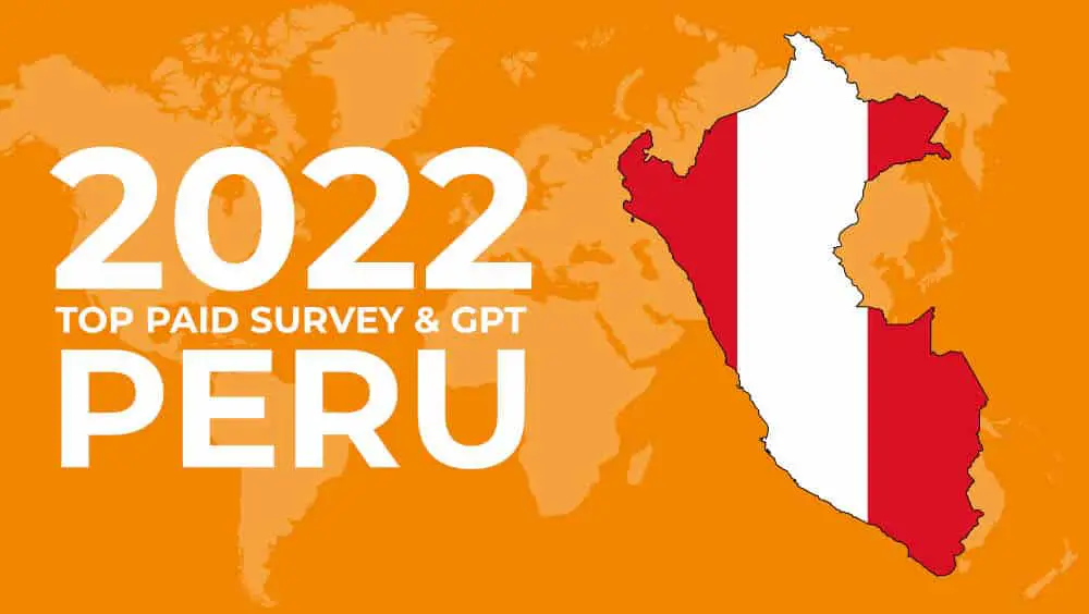 11 Top Rated Paid Surveys and GPT Sites in Peru (100% Legitimate)